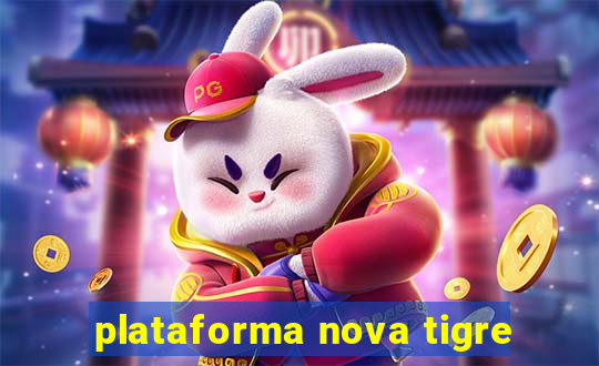 plataforma nova tigre